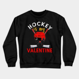 Hockey Is My Valentine Hockey Lover Valentines Day Mens Boys Crewneck Sweatshirt